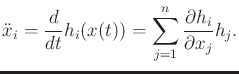 $\displaystyle {\ddot x}_i = \frac{d}{dt} h_i(x(t)) = \sum_{j=1}^n \frac{\partial h_i}{\partial x_j} h_j .$
