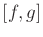 $ [f,g]$