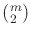 $ {(^{m}_{2})}$