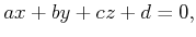 $\displaystyle a x + b y + c z + d = 0,$
