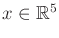 $ x \in
{\mathbb{R}}^5$