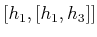 $ [h_2,[h_1,h_3]]$