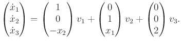 $\displaystyle \begin{pmatrix}{\dot x}_1 \\ {\dot x}_2 \\ {\dot x}_3 \end{pmatri...
...\\ x_1 \\ \end{pmatrix} v_2 + \begin{pmatrix}0 \\ 0 \\ 2 \\ \end{pmatrix} v_3 .$