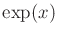 $ \operatorname{exp}(x)$