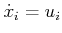 $ {\ddot x}_i = {\dot u}_i$