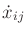 $\displaystyle {\dot x}_{ij}$