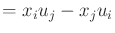 $\displaystyle = x_i u_j - x_j u_i$