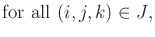 $\displaystyle \mbox{for all $(i,j,k) \in J$,}$