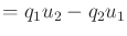 $\displaystyle = q_1 u_2 - q_2 u_1$