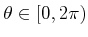 $ \theta \in [0,2 \pi)$