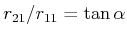$ r_{21}/r_{11} = \tan
\alpha$
