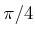 $ \pi/4$