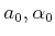 $ a_0,\alpha_0$
