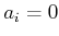$ a_i
= 0$