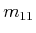 $ m_{11}$