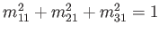 $ m_{11}^2 + m_{21}^2 + m_{31}^2 = 1$