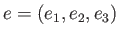 $ e = (e_1,e_2,e_3)$
