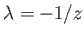 $ \lambda = -1/z$