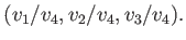 $\displaystyle (v_1/v_4, v_2/v_4, v_3/v_4) .$