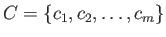 $\displaystyle C = \{c_1,c_2,\ldots,c_m\}$