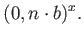 $\displaystyle (0,n\cdot b)^x .$