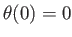 $ \theta(0) = 0$