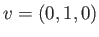 $ v = (0,1,0)$