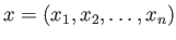 $\displaystyle x = (x_1,x_2,\ldots,x_n)$