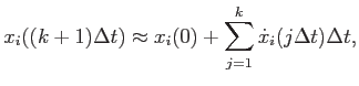 $\displaystyle x_i((k+1)\Delta t) \approx x_i(0) + \sum_{j=1}^k {\dot x}_i(j \Delta t) \Delta t ,$