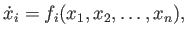 $\displaystyle {\dot x}_i = f_i(x_1,x_2,\ldots,x_n) ,$