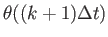 $ \theta((k+1)\Delta t)$