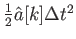 $ \frac{1}{2} \hat{a}[k] \Delta t^2$