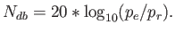 $\displaystyle N_{db} = 20 * \log_{10}(p_e / p_r) .$